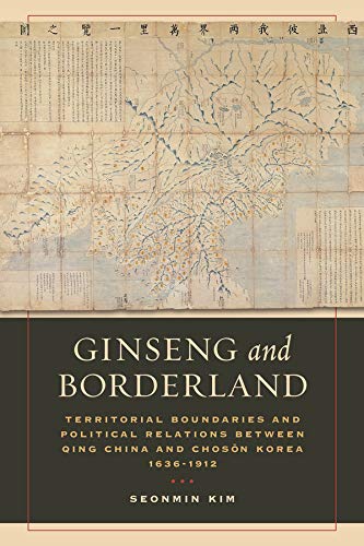 Ginseng and Borderland Territorial Boundaries and Political Relations Between Q [Paperback]