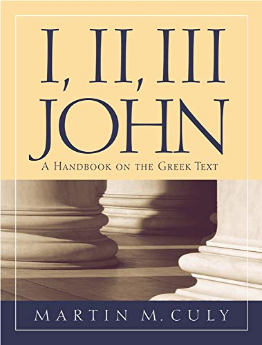 I, Ii, Iii John A Handbook On The Greek Text (baylor Handbook On The Greek New  [Paperback]