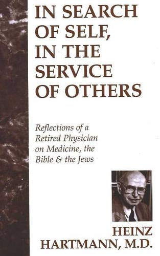 In Search of Self, in the Service of Others Reflections of a Retired Physician  [Hardcover]