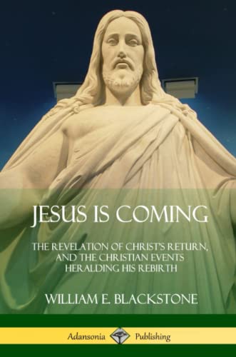 Jesus Is Coming  The Revelation of Christ's Return, and the Christian Events He [Paperback]