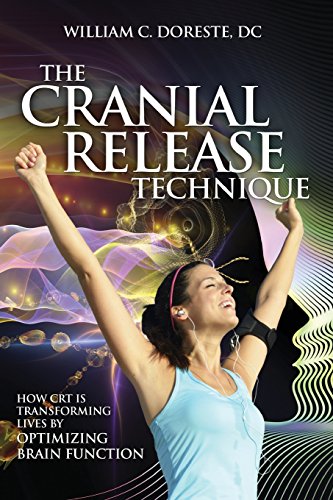 The Cranial Release Technique How Crt Is Transforming Lives By Optimizing Brain  [Paperback]