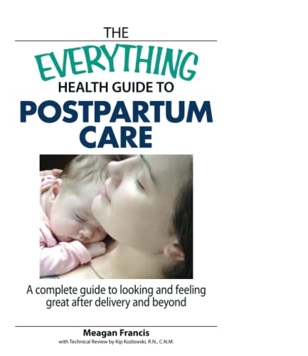 The Everything Health Guide To Postpartum Care A Complete Guide to Looking and  [Paperback]