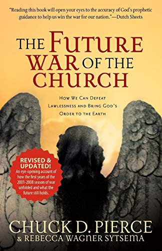 The Future War Of The Church How We Can Defeat Lawlessness And Bring God's Orde [Paperback]
