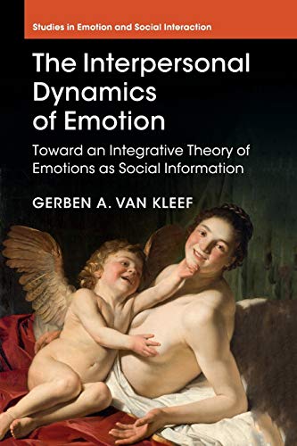 The Interpersonal Dynamics of Emotion Toward an Integrative Theory of Emotions  [Paperback]