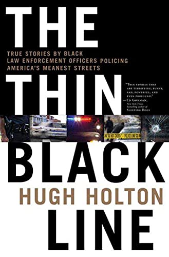 The Thin Black Line True Stories by Black Law Enforcement Officers Policing Ame [Paperback]