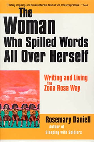 The Woman Who Spilled Words All Over Herself Writing and Living the Zona Rosa W [Paperback]