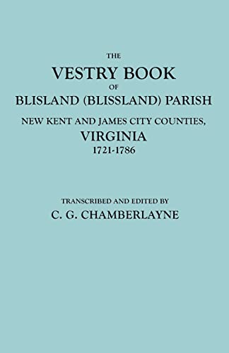 Vestry Book of Blisland (Blissland) Parish, New Kent and James City Counties, Vi [Paperback]