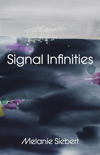 Signal Infinities A Poem [Paperback]