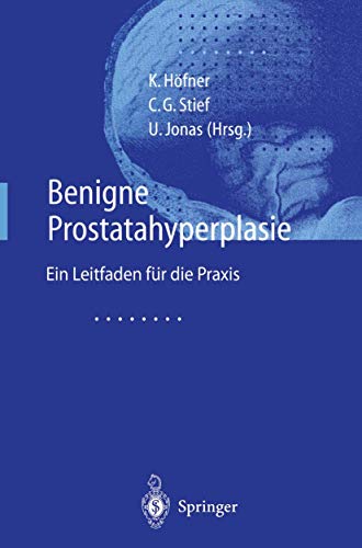 Benigne Prostatahyperplasie Leitfaden fr die Praxis [Paperback]
