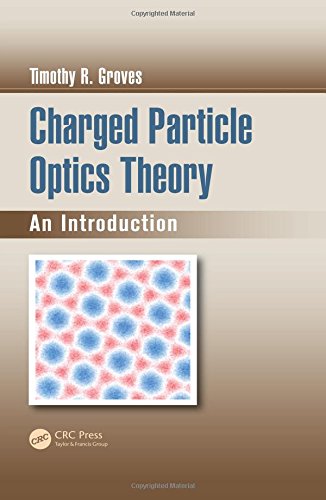 Charged Particle Optics Theory An Introduction [Hardcover]