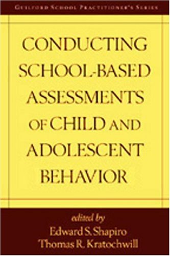Conducting School-Based Assessments of Child and Adolescent Behavior [Hardcover]