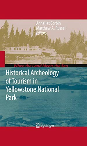 Historical Archeology of Tourism in Yellowstone National Park [Paperback]