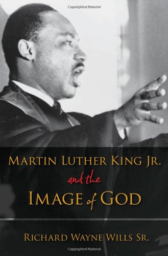 Martin Luther King, Jr., and the Image of God [Hardcover]