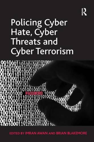 Policing Cyber Hate, Cyber Threats and Cyber Terrorism [Hardcover]