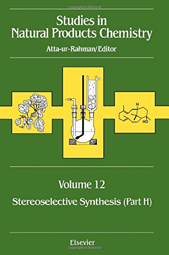 Studies in Natural Products Chemistry Stereoselective Synthesis [Hardcover]