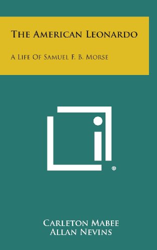 American Leonardo  A Life of Samuel F. B. Morse [Hardcover]