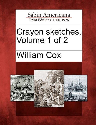 Crayon Sketches. Volume 1 Of 2 [Paperback]