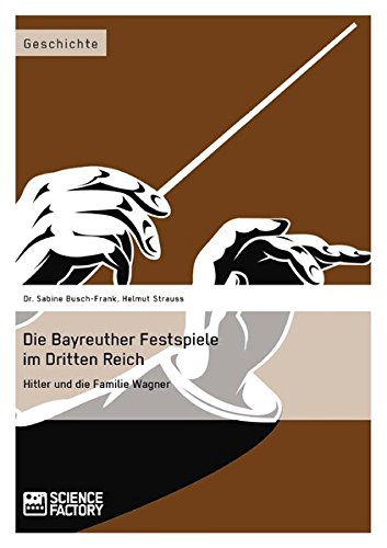 Die Bayreuther Festspiele Im Dritten Reich (german Edition) [Paperback]