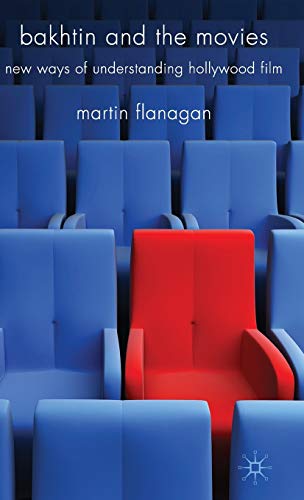 Bakhtin and the Movies: New Ways of Understanding Hollywood Film [Hardcover]