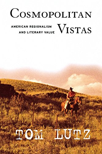 Cosmopolitan Vistas American Regionalism And Literary Value [Paperback]