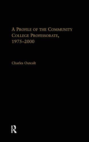 A Profile of the Community College Professorate, 1975-2000 [Hardcover]