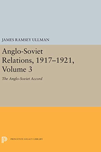 Anglo-Soviet Relations, 1917-1921, Volume 3 The Anglo-Soviet Accord [Hardcover]
