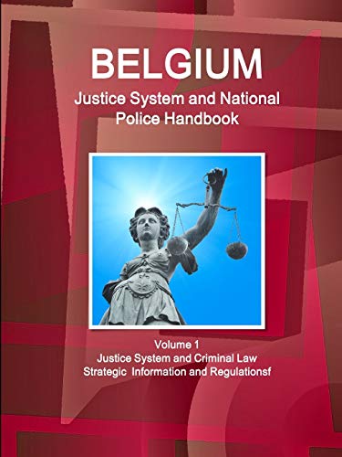 Belgium Justice System and National Police Handbook [Paperback]