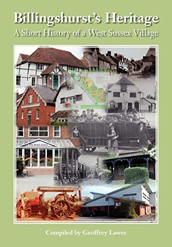 Billingshurst Heritage - a Short History of a West Sussex Village [Paperback]