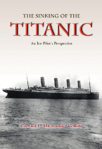 The Sinking Of The Titanic An Ice-Pilots Perspective [Paperback]