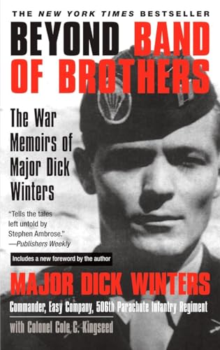 Beyond Band of Brothers The War Memoirs of Major Dick Winters [Paperback]