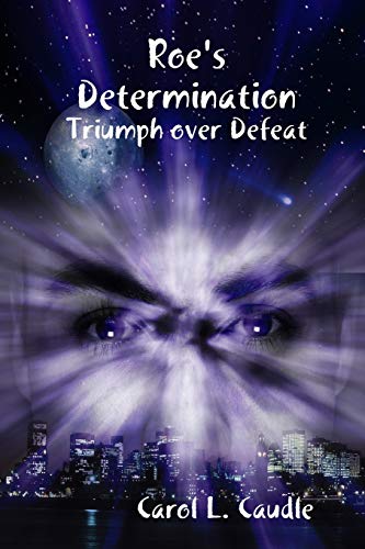 Roe's Determination Triumph over Defeat [Paperback]