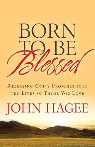Born to Be Blessed Releasing God's Promises into the Lives of Those You Love [Paperback]