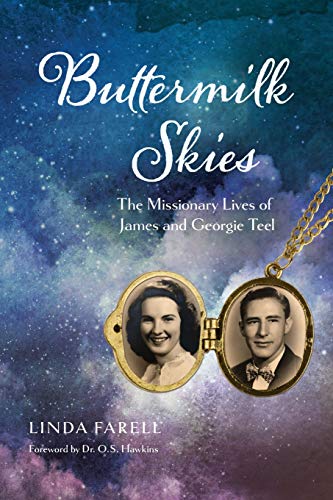 Buttermilk Skies  The Missionary Lives of James and Georgie Teel [Paperback]