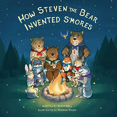 How Steven the Bear Invented Smores [Paperback]
