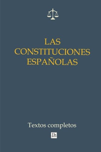 Las Constituciones Espanolas. Textos Completos (spanish Edition) [Paperback]
