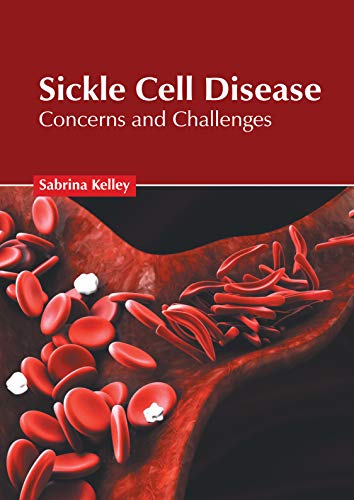 Sickle Cell Disease Concerns and Challenges [Hardcover]
