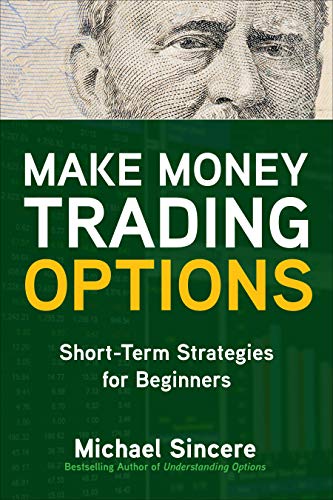 Make Money Trading Options Short-Term Strategies for Beginners [Paperback]