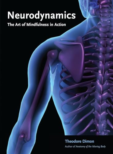 Neurodynamics The Art of Mindfulness in Action [Paperback]