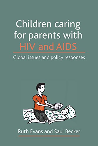 Children caring for parents with HIV and AIDS Global issues and policy response [Paperback]