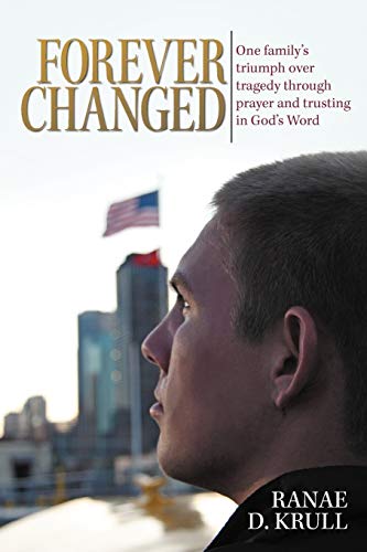 Forever Changed One Family's Triumph Over Tragedy Through Prayer And Trusting I [Paperback]