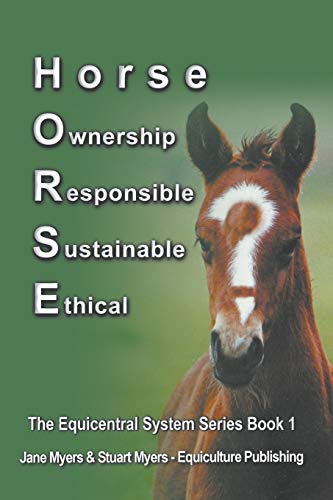 Horse Ownership Responsible Sustainable Ethical The Equicentral System Series B [Paperback]