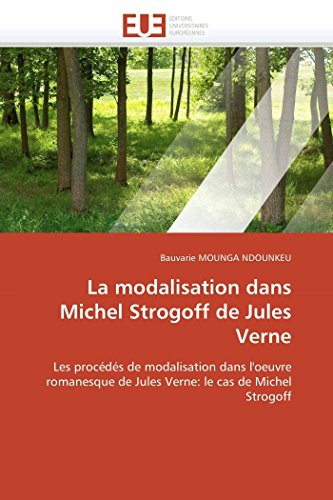La Modalisation Dans Michel Strogoff De Jules Verne Les Procds De Modalisatio [Paperback]