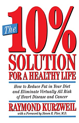 The 10% Solution for a Healthy Life How to Reduce Fat in Your Diet and Eliminat [Paperback]