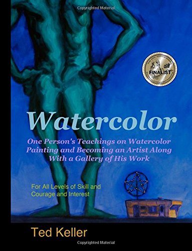 Watercolor One Person's Teachings On Watercolor Painting And Becoming An Artist [Paperback]