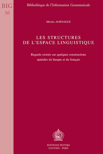 Les structures de l'espace linguistique Regards croises sur quelques constructi [Paperback]