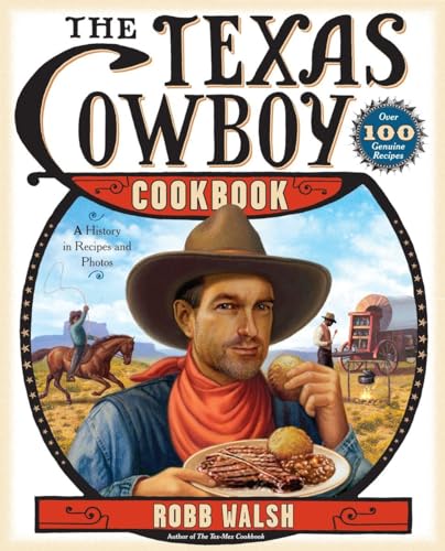 The Texas Cowboy Cookbook A History in Recipes and Photos [Paperback]