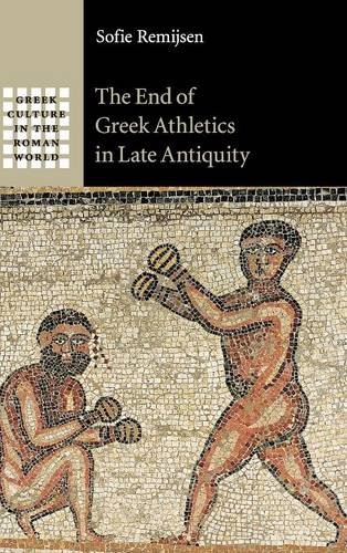 The End of Greek Athletics in Late Antiquity [Hardcover]