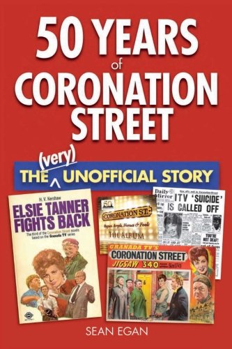 50 Years Of Coronation Street The (very) Unofficial Story [Paperback]