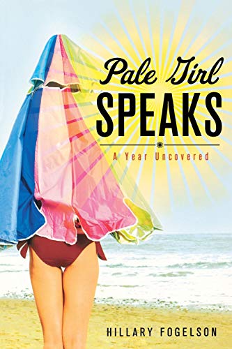 Pale Girl Speaks A Year Uncovered [Paperback]