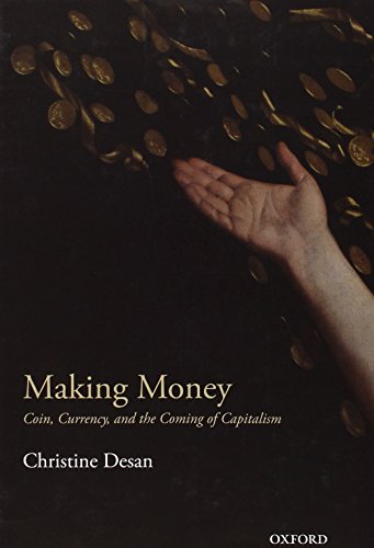 Making Money Coin, Currency, and the Coming of Capitalism [Hardcover]